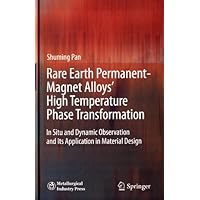 Rare Earth Permanent-Magnet Alloys High Temperature Phase Transformation-稀土永磁合金高温相变:原位动态观察及在材料设计中的应用