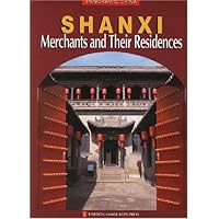 SHANXI:Merchants and Their Residences(山西商人与他们的宅院)